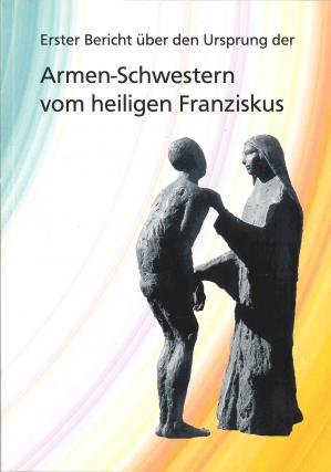 Erster Bericht über den Ursprung der Armen-Schwestern vom hl. Franziskus